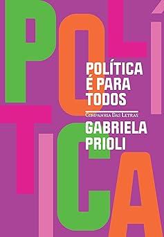 Politica e para todos Gabriela Prioli